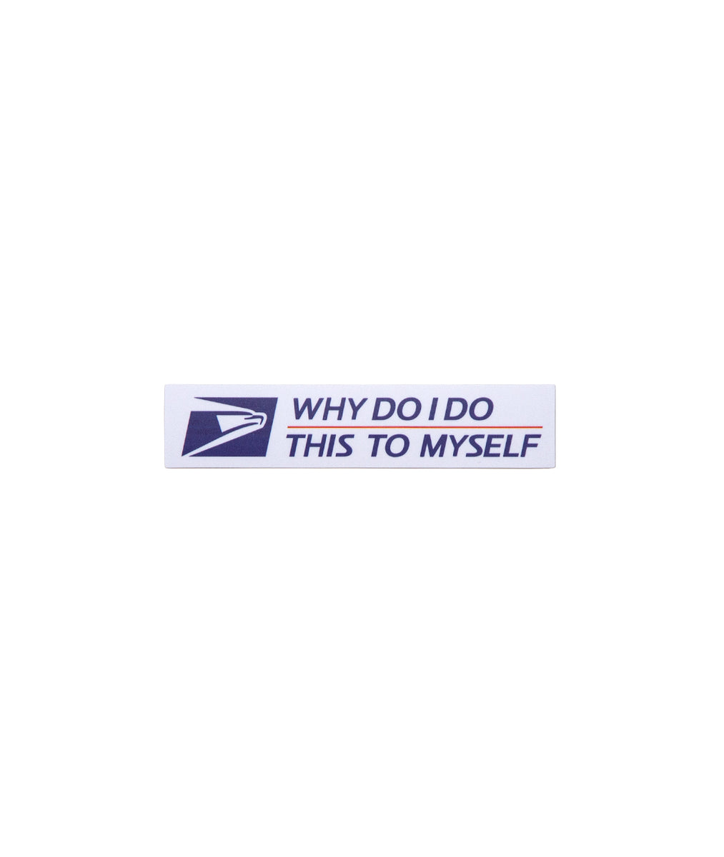 Why Do I Do This To Myself Sticker | God & Famous