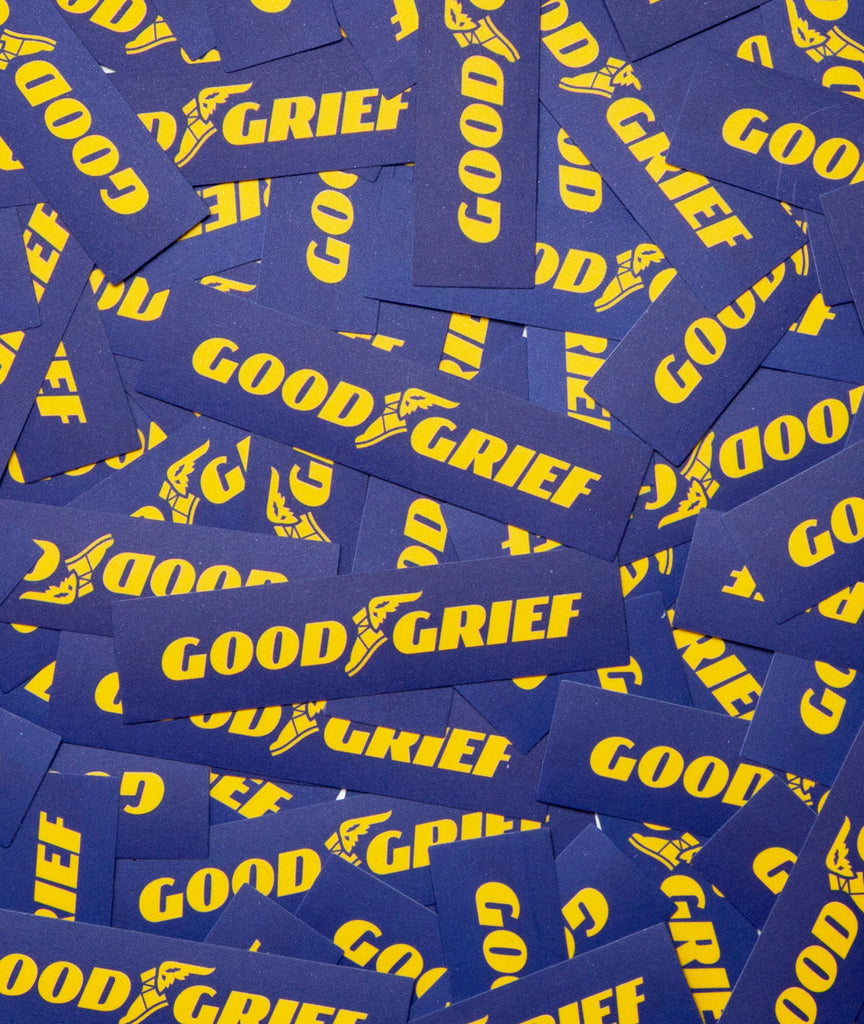 Good Grief Sticker